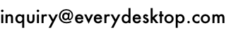 Inquiry - EveryDesktop.com